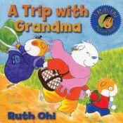book cover of A Trip with Grandma (A Ruth Ohi Picture Book) by 
