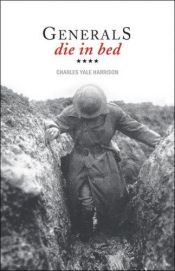 book cover of Generals Die in Bed by Charles Yale Harrison