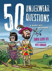 book cover of 50 Underwear Questions: A Bare-All History (50 Questions) by Tanya Lloyd Kyi