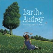 book cover of Earth to Audrey by Susan Hughes