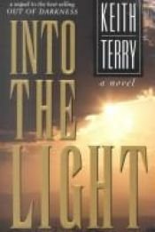book cover of Into the Light by Keith Terry