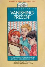book cover of The Mystery of the Vanishing Present (Murphy, Elspeth Campbell. Ten Commandments Mysteries.) by Elspeth Campbell Murphy