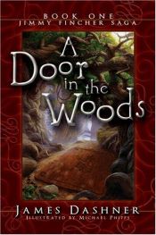 book cover of A Door in the Woods (The Jimmy Fincher Saga, Bk. 1) by James Dashner
