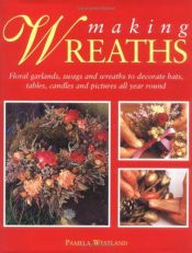 book cover of Making Wreaths by Pamela Westland
