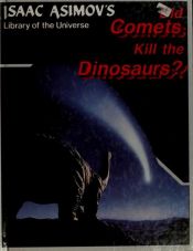 book cover of Did comets kill the dinosaurs? (Isaac Asimov's library of the universe) by אייזק אסימוב