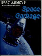 book cover of Space Garbage (Isaac Asimov's Library of the Universe) by Isaac Asimov