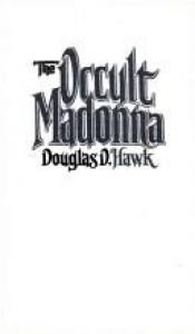 book cover of The Occult Madonna by Douglas D. Hawk