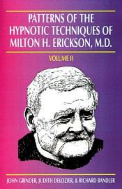 book cover of Patterns of the Hypnotic Techniques of Milton H. Erickson, M.D., Volume 1 by Richard Bandler