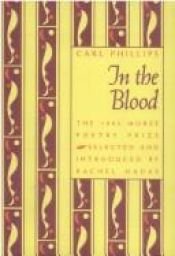book cover of In the blood by Carl Phillips