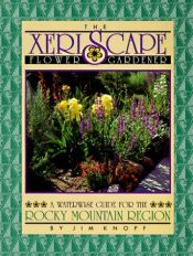 book cover of The xeriscape flower gardener : a waterwise guide for the Rocky Mountain region by Jim Knopf