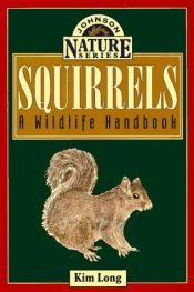book cover of Squirrels: A Wildlife Handbook (Johnson Nature Series) by Kim Long