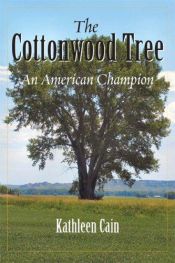 book cover of The Cottonwood Tree: An American Champion by Kathleen Cain