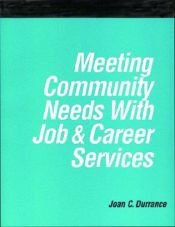book cover of Meeting Community Needs With Job and Career Services (How to Do It Manuals for Librarians) by Joan C. Durrance