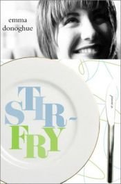 book cover of Stir-fry by Emma Donoghue