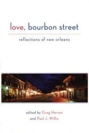 book cover of Love, Bourbon Street: A Celebration of Gay New Orleans by Poppy Z. Brite