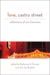 book cover of Love, Castro Street: Reflections of San Francisco by Katherine V. Forrest