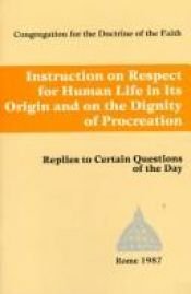 book cover of Instruction on Respect for Human Life in Its Origin and on the Dignity of Procreation: Replies to Certain Questions by U.S. Catholic Church
