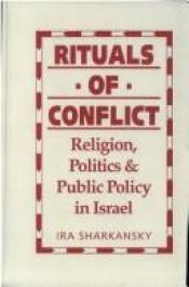 book cover of Rituals of Conflict: Religion, Politics, and Public Policy in Israel by Ira Sharkansky