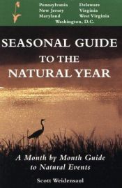 book cover of Seasonal Guide to the Natural Year by Scott Weidensaul