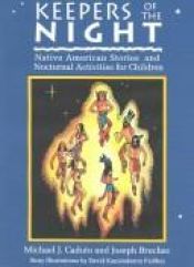 book cover of Keepers of the Night, Native American Stories and Nocturnal Activities for Children by Michael J. Caduto