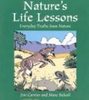 book cover of Nature's Life Lessons: Everyday Truths from Nature by Jim Carrier