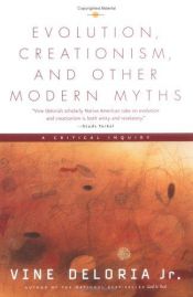book cover of Evolution, creationism, and other modern myths by Vine Deloria, Jr.