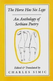 book cover of The Horse has six legs : an anthology of Serbian poetry by Charles Simić