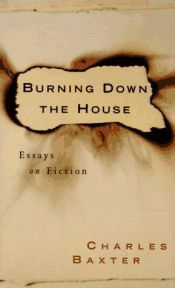 book cover of Burning down the house by Charles Baxter