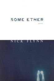 book cover of Some ether by Nick Flynn