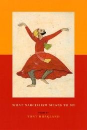 book cover of What Narcissism Means to ME by Tony Hoagland