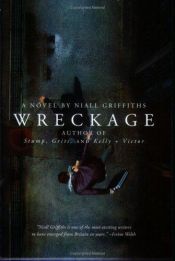 book cover of Wreckage by Niall Griffiths