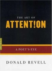 book cover of The Art of Attention by Donald Revell