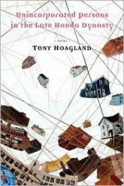 book cover of Unincorporated persons in the late Honda dynasty by Tony Hoagland