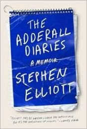 book cover of The Adderall Diaries by Stephen Elliott