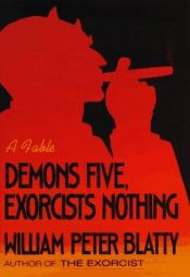 book cover of Demons five, exorcists nothing by William Peter Blatty