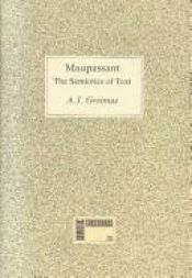 book cover of Maupassant : the semiotics of text : practical exercises by Algirdas Julien Greimas