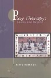 book cover of Play Therapy: Basics and Beyond by Terry Kottman