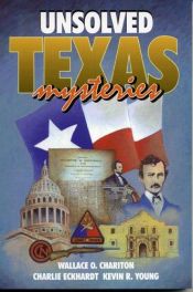 book cover of Unsolved Texas Mysteries by Wallace O Chariton