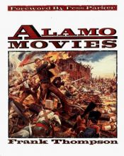 book cover of Alamo Movies by Frank Thompson