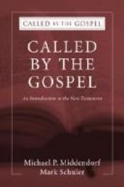 book cover of Called by the Gospel: An Introduction to the New Testament by Michael P. Middendor