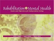 book cover of Rehabilitation in Mental Health: Goals and Objectives for Independent Living by Barbara J. Hemphill-Pearson