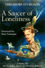 book cover of A Saucer of Loneliness by Theodore Sturgeon