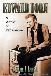 book cover of Edward Dorn: A World of Difference by Tom Clark