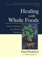 book cover of Healing With Whole Foods by Paul Pitchford