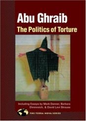 book cover of Abu Ghraib : The Politics of Torture (The Terra Nova Series) by Meron Benvenisti