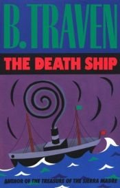 book cover of A halálhajó egy amerikai tengerész története by B. Traven