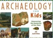 book cover of Archaeology for Kids by Richard Panchyk