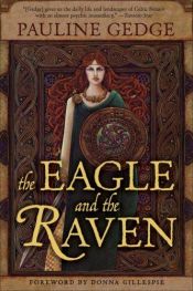 book cover of The eagle and the raven by Pauline Gedge