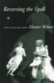 book cover of Reversing the spell by Eleanor Wilner