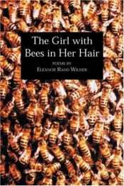 book cover of The Girl with Bees in Her Hair (Lannan Literary Selections) by Eleanor Wilner